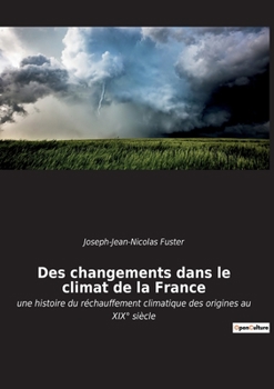 Des changements dans le climat de la France (French Edition)