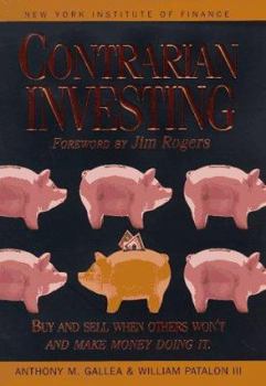 Paperback Contrarian Investing: Buy and Sell When Others Won't and Make Money Doing It Book