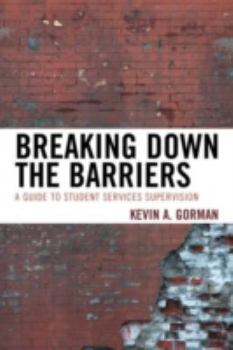 Paperback Breaking Down the Barriers: A Guide to Student Services Supervision Book