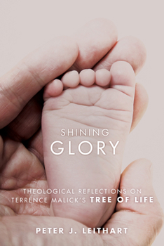 Paperback Shining Glory: Theological Reflections on Terrence Malick's Tree of Life Book