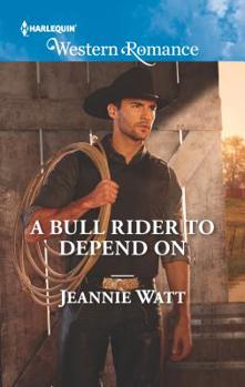 A Bull Rider to Depend on - Book #3 of the Montana Bull Riders
