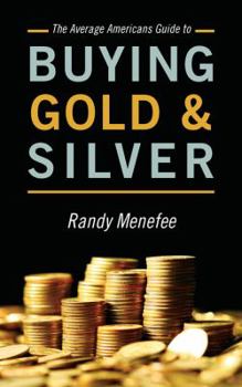 Paperback The Average Americans Guide to Buying Gold and Silver Book