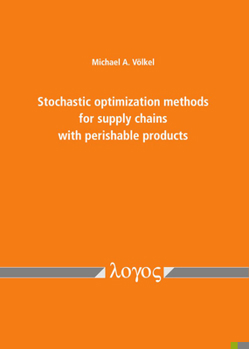 Paperback Stochastic Optimization Methods for Supply Chains with Perishable Products Book