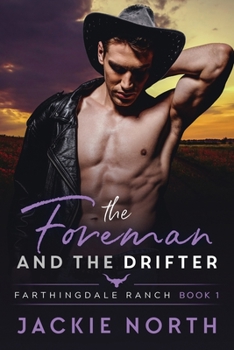 The Foreman and the Drifter - Book #1 of the Farthingdale Ranch