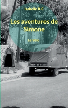 Paperback Les aventures de Simone: Le Vélo [French] Book