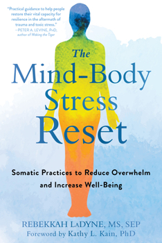 Paperback The Mind-Body Stress Reset: Somatic Practices to Reduce Overwhelm and Increase Well-Being Book