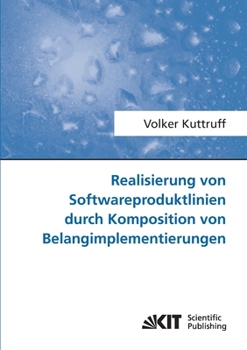 Paperback Realisierung von Softwareproduktlinien durch Komposition von Belangimplementierungen [German] Book