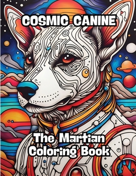 Paperback Cosmic Canine: The Martian Coloring Book
