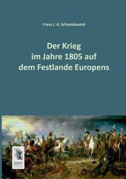 Paperback Der Krieg Im Jahre 1805 Auf Dem Festlande Europens [German] Book