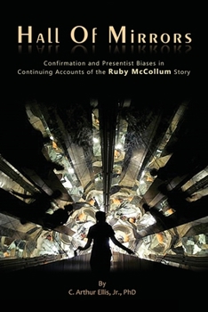 Paperback Hall of Mirrors: Confirmation and Presentist Biases in Continuing Accounts of the Ruby McCollum Story Book