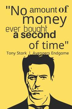 Avengers Inspired Quote Journal Notebook: No amount of money ever bought a second of time Tony Stark Tagline