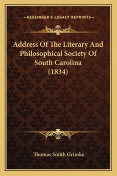 Paperback Address Of The Literary And Philosophical Society Of South Carolina (1834) Book
