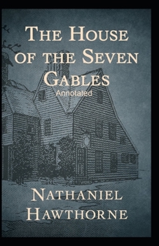 Paperback The House of the Seven Gables (Annotated edition) Book