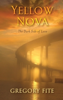 Paperback YELLOW NOVA: THE DARK SIDE OF LOVE Book