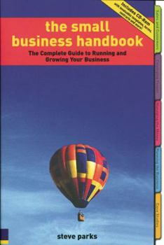 Paperback The Small Business Handbook: The Complete Guide to Running and Growing Your Business Book