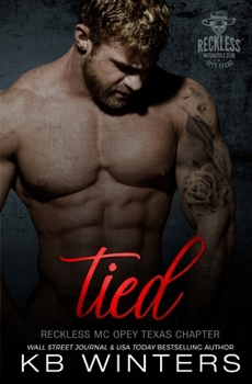 Tied (Reckless MC Opey Texas Chapter) - Book #5 of the Reckless MC Opey Texas Chapter