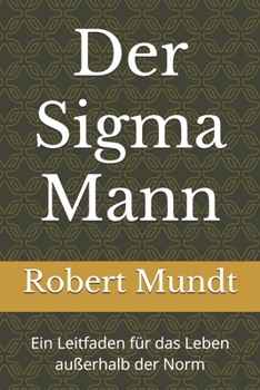 Paperback Der Sigma Mann: Ein Leitfaden für das Leben außerhalb der Norm [German] Book