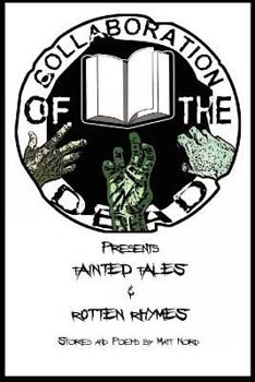 Paperback Tainted Tales & Rotten Rhymes: Collaboration of the Dead Presents Book