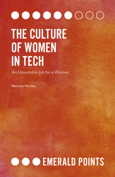 Paperback The Culture of Women in Tech: An Unsuitable Job for a Woman Book