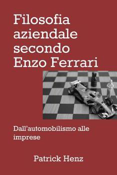 Paperback Filosofia aziendale secondo Enzo Ferrari: dall'automobilismo alle imprese [Italian] Book