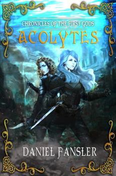 Acolytes (Chronicles of the First Gods)