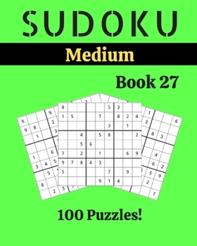 Paperback Sudoku Medium Book 27: 100 Sudoku for Adults - Large Print - Medium Difficulty - Solutions at the End - 8'' x 10'' [Large Print] Book