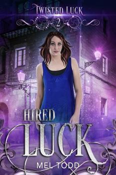 Hired Luck - Book #2 of the Twisted Luck