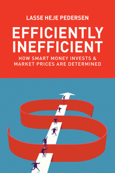 Hardcover Efficiently Inefficient: How Smart Money Invests and Market Prices Are Determined Book