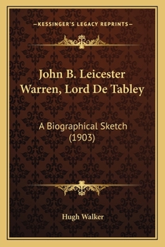 Paperback John B. Leicester Warren, Lord De Tabley: A Biographical Sketch (1903) Book