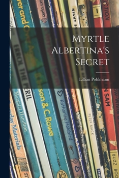 Paperback Myrtle Albertina's Secret Book
