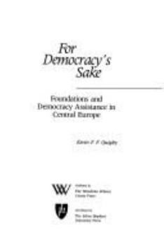 Paperback For Democracy's Sake: Foundations and Democracy Assistance in Central Europe Book