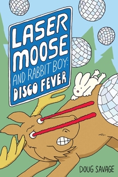Paperback Laser Moose and Rabbit Boy: Disco Fever: Volume 2 Book