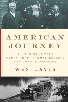Paperback American Journey: On the Road with Henry Ford, Thomas Edison, and John Burroughs Book