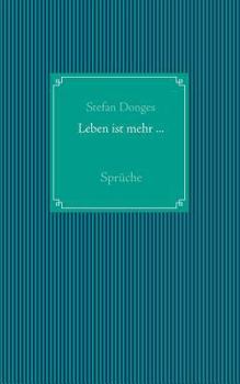 Paperback Leben ist mehr ...: Spr?che [German] Book