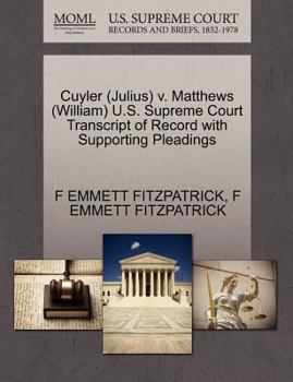 Paperback Cuyler (Julius) V. Matthews (William) U.S. Supreme Court Transcript of Record with Supporting Pleadings Book