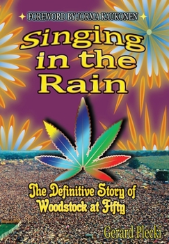 Hardcover Singing in the Rain: The Definitive Story of Woodstock at Fifty Book
