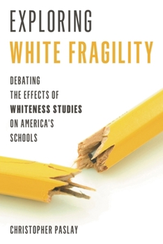 Exploring White Fragility: Debating the Effects of Whiteness Studies on America's Schools