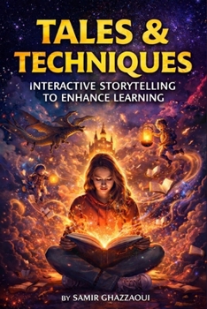 Paperback Tales and Techniques: Interactive Storytelling to Enhance Learning Book