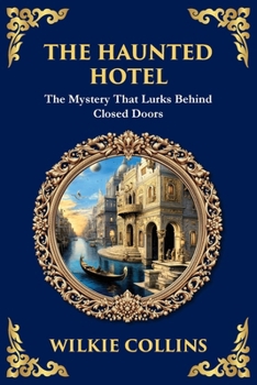 The Haunted Hotel: A Mystery of Modern Venice