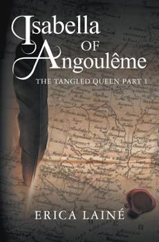 Paperback Isabella of Angoulême: The Tangled Queen Part 1 Book