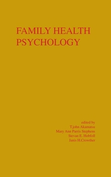 Family Health Psychology (Series in Applied Psychology) - Book  of the Applied Psychology: Social Issues and Questions