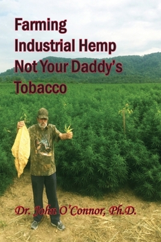Paperback Farming Industrial Hemp Not Your Daddy's Tobacco Book