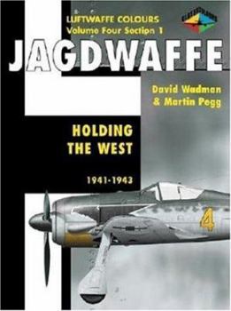 Jagdwaffe Volume Four Section 1 - Holding the West 1941-1943 - Book  of the Luftwaffe Colours