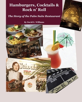 Hamburgers, Cocktails & Rock n' Roll: The Story of the Palm Suite Restaurant