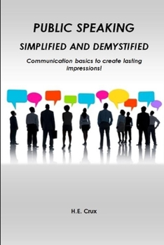 Paperback Public Speaking, Simplified and Demystified. Communication basics to create lasting impressions! Book