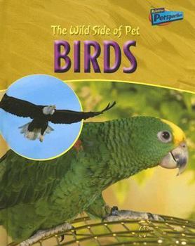 Library Binding The Wild Side of Pet Birds Book