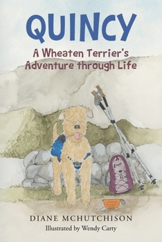 Paperback Quincy: A Wheaten Terrier's Adventure through Life Book