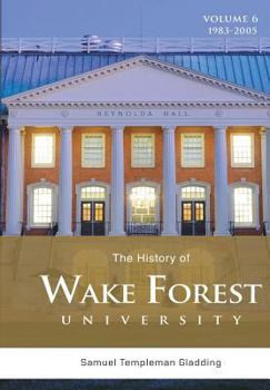 Hardcover The History of Wake Forest University: Volume 6 Book