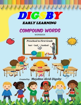 Paperback Digsby Early Learning Compound Words: Preschool to First Grade Book