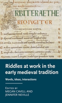 Hardcover Riddles at Work in the Early Medieval Tradition: Words, Ideas, Interactions Book